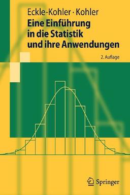 Eine Einfuhrung in die Statistik und ihre Anwendungen (Springer-Lehrbuch)