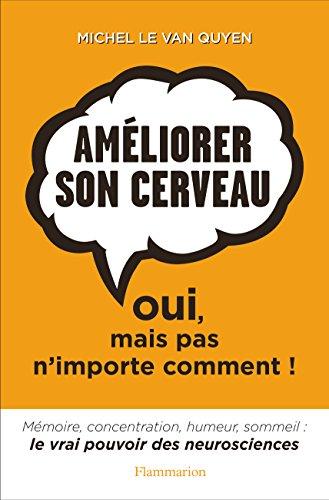 Améliorer son cerveau : oui, mais pas n'importe comment !