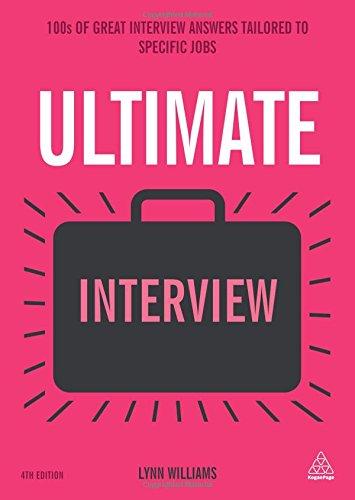 Ultimate Interview: 100s of Great Interview Answers Tailored to Specific Jobs (Ultimate Series)