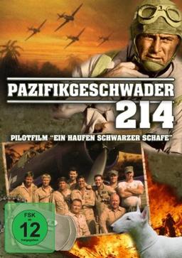 Pazifikgeschwader 214 - Ein Haufen Schwarzer Schafe - Pilotfilm