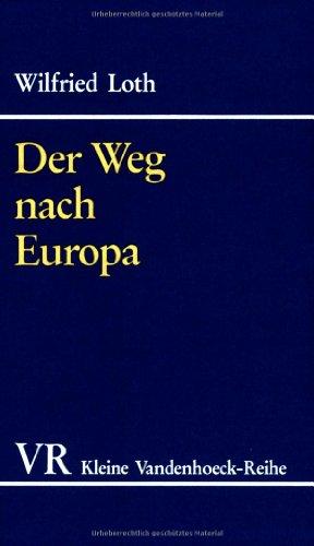 Der Weg nach Europa. Geschichte der europäischen Integration 1939 - 1957. (Kleine Vandenhoeck Reihe)