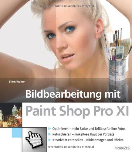 Bildbearbeitung mit PaintShop Pro XI