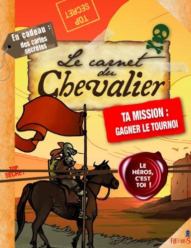 Le carnet du chevalier : ta mission, gagner le tournoi