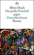 Das große Protokoll gegen Zwetschkenbaum: Roman