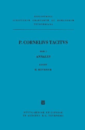 Cornelius Tacitus: Cornelii Taciti libri qui supersunt. Ab excessu Divi Augusti (Annales) / Ab excessu divi Augusti (Annales) (Bibliotheca Scriptorum Graecorum Et Romanorum Teubneriana)