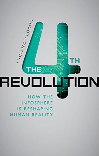 The Fourth Revolution: How the Infosphere is Reshaping Human Reality