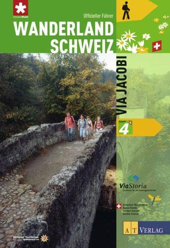 Wanderland Schweiz: 4. Via Jacobi