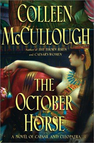 The October Horse: A Novel of Caesar and Cleopatra