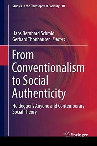 From Conventionalism to Social Authenticity: Heidegger's Anyone and Contemporary Social Theory (Studies in the Philosophy of Sociality)