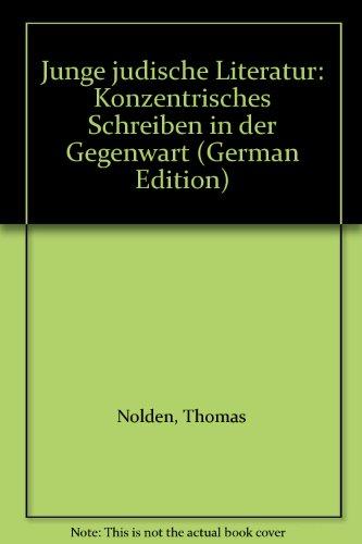 Junge jüdische Literatur: Konzentrisches Schreiben in der Gegenwart