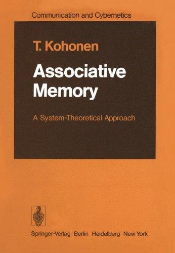 Associative Memory: A System-Theoretical Approach (Communication and Cybernetics)