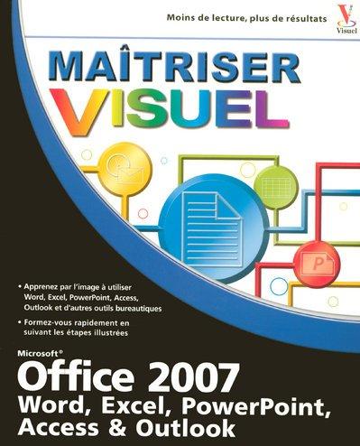 Maîtriser Office 2007 : visuel