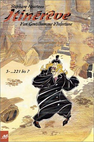 Itinérêve d'un gentilhomme d'infortune. Vol. 3. 221 bis ?