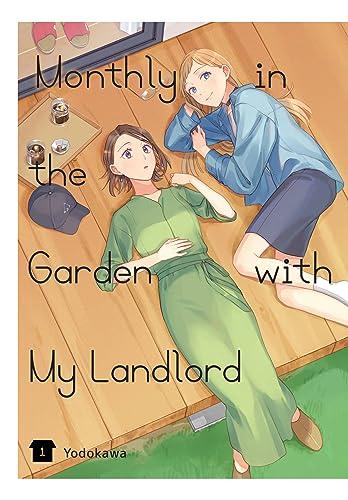 Monthly in the Garden with My Landlord, Vol. 1: Volume 1