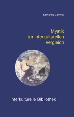 Mystik im interkulturellen Vergleich (Interkulturelle Bibliothek)