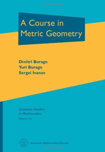 A Course in Metric Geometry (Graduate Studies in Mathematics)