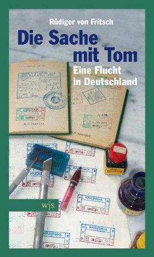 Die Sache mit Tom: Eine Flucht in Deutschland