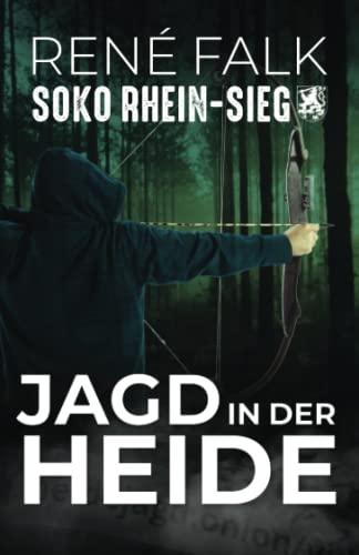 Jagd in der Heide (SOKO Rhein-Sieg, Band 5)