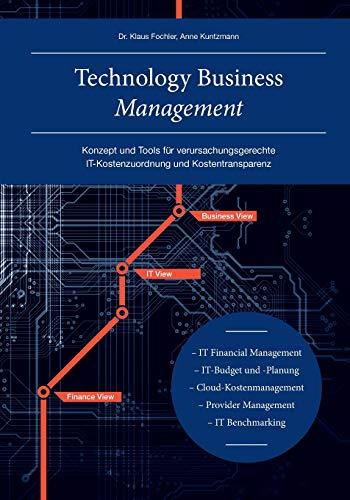 Technology Business Management: Konzept und Tools für verursachungsgerechte IT-Kostenzuordnung und Kostentransparenz