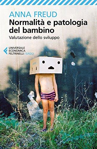 Normalità e patologia del bambino (Universale economica. Saggi, Band 9066)