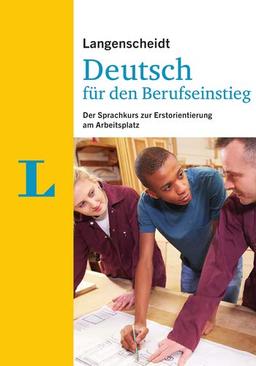 Langenscheidt Deutsch für den Berufseinstieg - Sprachkurs mit Buch und Übungsheft; Lehrerhandreichung als Download: Der Sprachkurs zur Erstorientierung am Arbeitsplatz