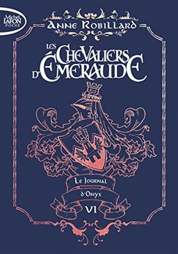 Les chevaliers d'Emeraude. Vol. 6. Le journal d'Onyx