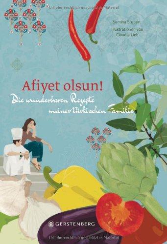 Afiyet olsun!: Die wunderbaren Rezepte meiner türkischen Familie