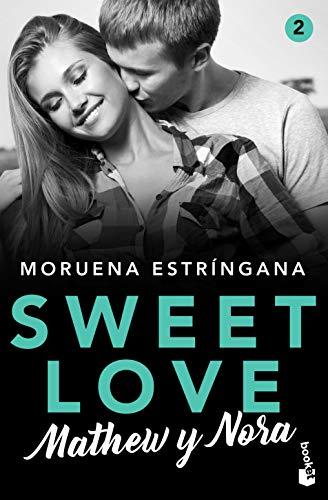 Sweet Love. Mathew y Nora: Sweet love 2 (Romántica)