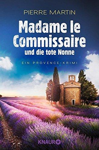 Madame le Commissaire und die tote Nonne: Ein Provence-Krimi (Ein Fall für Isabelle Bonnet, Band 5)