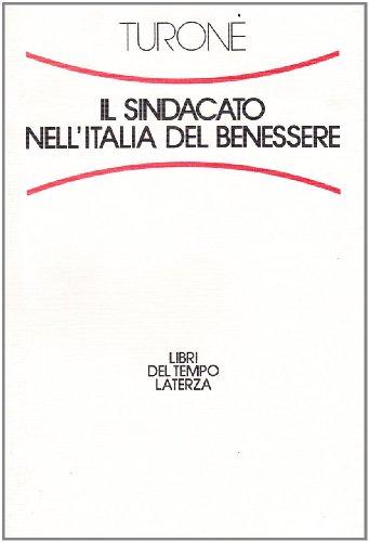 Il sindacato nell'Italia del benessere (Libri del tempo)