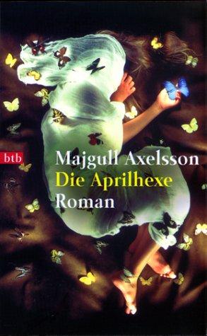 Die Aprilhexe: Roman