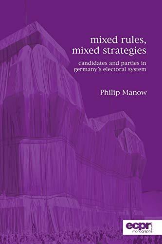 Mixed Rules, Mixed Strategies: Parties and Candidates in Germany's Electoral System