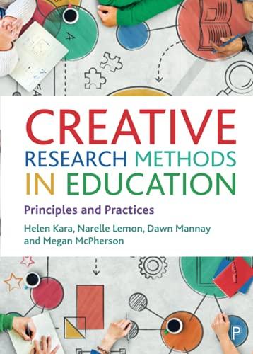 Creative Research Methods in Education: Principles and Practices