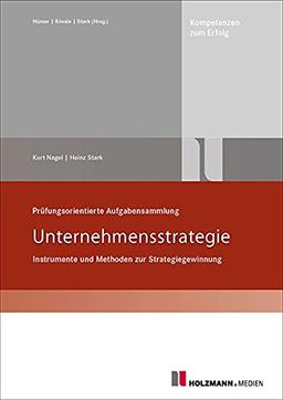 Prüfungsorientierte Aufgabensammlung Unternehmensstrategie: Rahmenbedingungen für eine Unternehmensstrategie