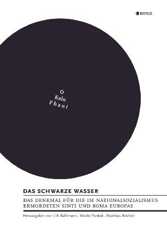 Das schwarze Wasser: Denkmal für die im Nationalsozialismus ermordeten Sinti und Roma