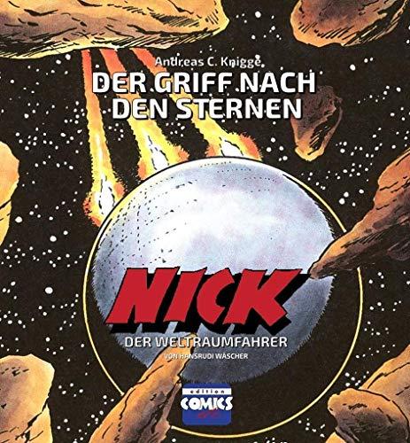 Der Griff nach den Sternen: Nick der Weltraumfahrer von Hansrudi Wäscher