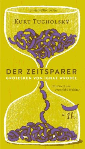 Der Zeitsparer: Grotesken von Ignaz Wrobel