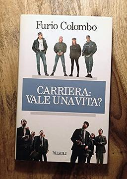 Carriera: vale una vita ?