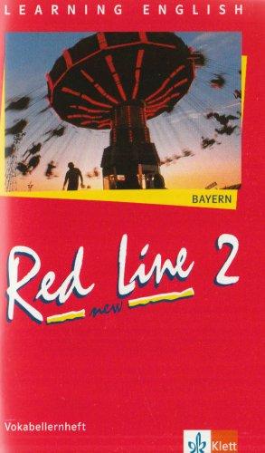 Red Line New - Bayern: Learning English. Red Line 2. New. Vokabellernheft. Bayern: Klasse 6. Lehrwerk für die 6-stufige Realschule