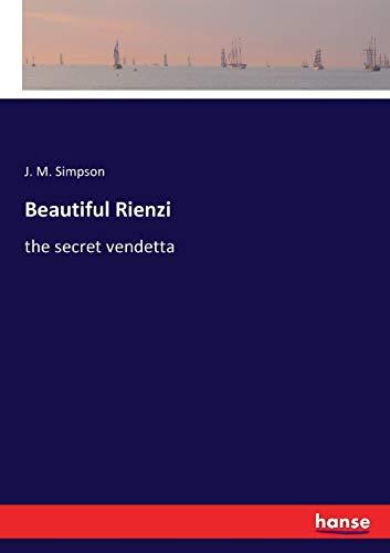 Beautiful Rienzi: the secret vendetta