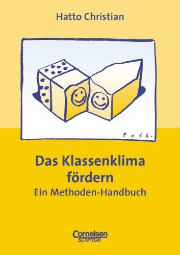 Praxisbuch - Das Klassenklima fördern. Methoden-Handbuch