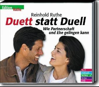 Duett statt Duell: Wie Partnerschaft und Ehe gelingen kann