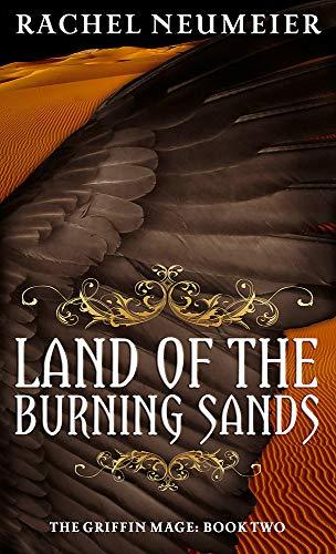 Land Of The Burning Sands: The Griffin Mage: Book Two