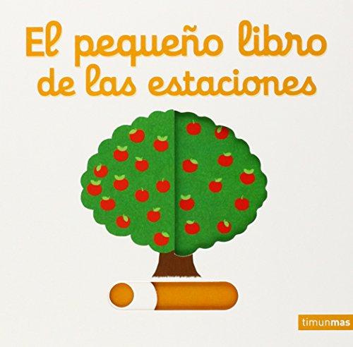 El pequeño libro de las estaciones (Libros con solapas y lengüetas)