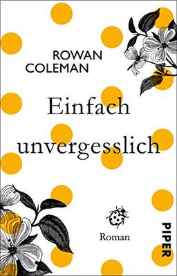 Einfach unvergesslich: Roman