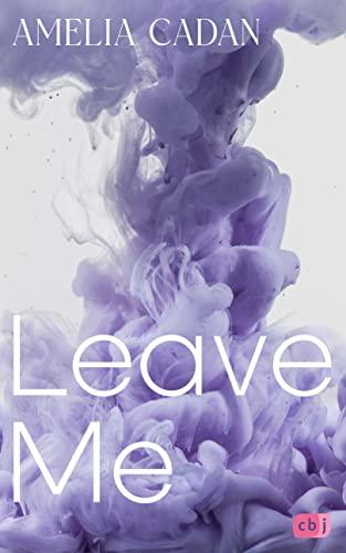 Leave Me: Band 1 der prickelnden New-Adult-Romance (Die Atlantic-University-Reihe, Band 1)