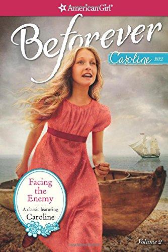 Facing the Enemy: A Caroline Classic (American Girl Beforever: Caroline Classic, Band 2)