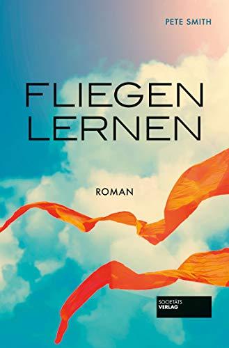 Fliegen lernen: Roman