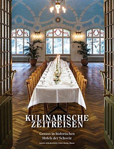 Kulinarische Zeitreisen: Genuss in historischen Hotels der Schweiz