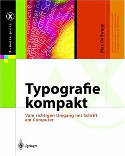 Typografie kompakt: Vom richtigen Umgang mit Schrift am Computer (X.media.press)